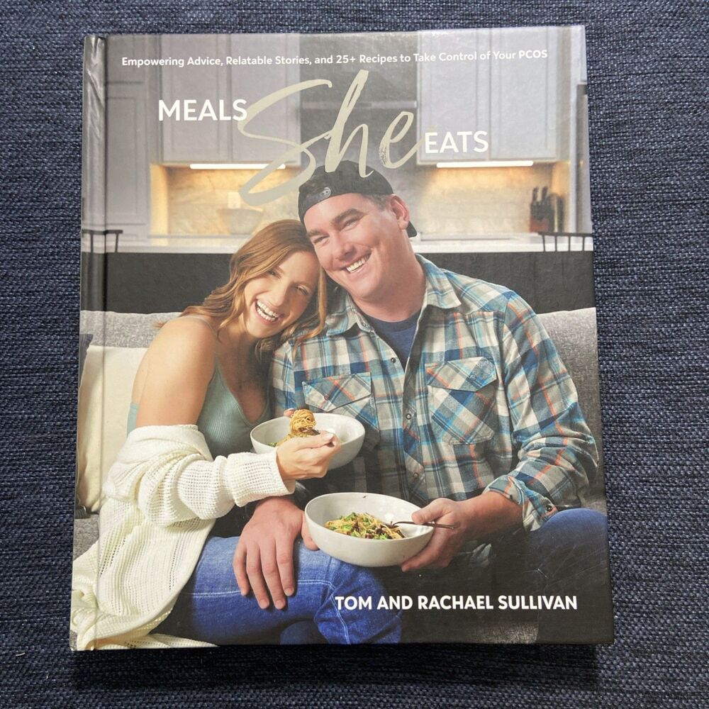 Meals She Eats : Empowering Advice, Relatable Stories, and over 25 Recipes to...